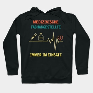 MEDIZINISCHE FACHANGESTELLTE IMMER IM EINSATZ Hoodie